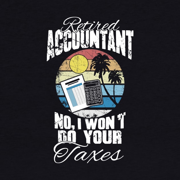 Retired accountant no I won't do your taxes by captainmood